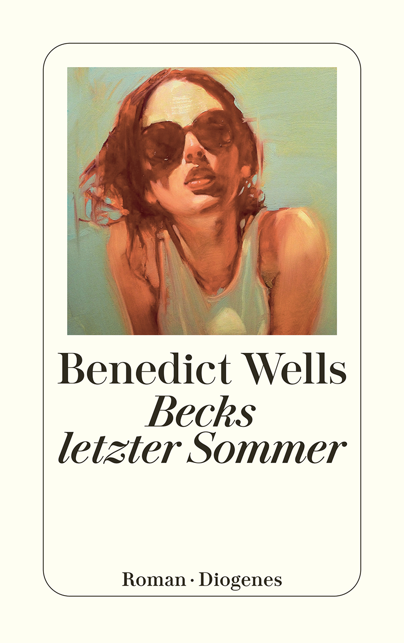 Cover zum Buch Becks letzter Sommer von Benedict Wells  ©Diogenes. Der Hintergrund ist weiß. Auf der oberen Haelfte ist eine Frau abgebildet. Sie traegt eine Sonnenbrille. Sie traegt ihr Haar offen. Es reicht bis die Schultern. Die Haarfarbe ist hellbraun