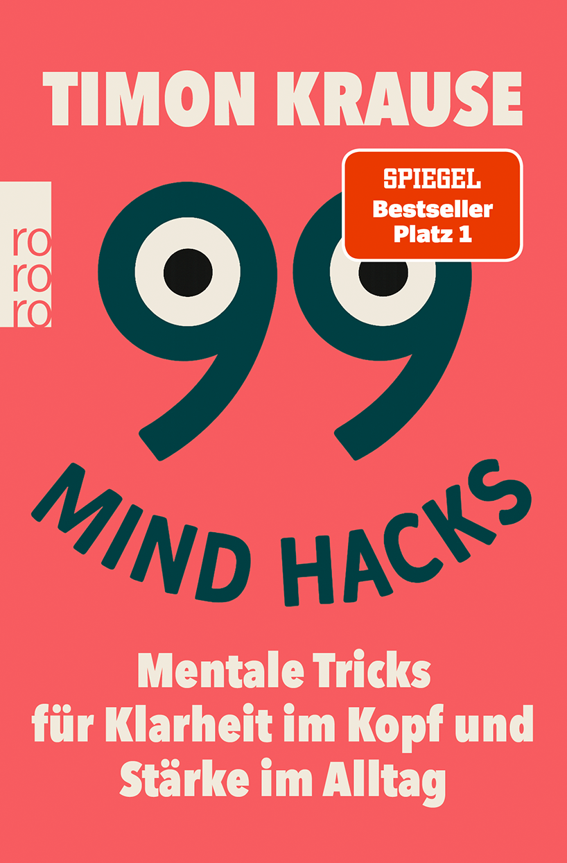 Cover zum Buch 99 Mind Hacks von Timon Krause ©Rowohlt. Der Hintergrund ist rot. Zentral steht die Zahl 99. Darunter der Titel. Beides in Schwarzer Schrift. Oben steht der Autor. Die Schrift ist weiß. Der Untertitel steht ganz unten. Ebenfalls in weißer S